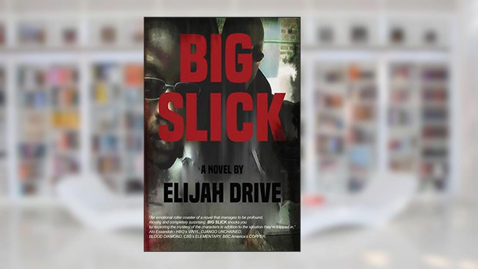 BIG SLICK (Jon "Big Slick" Elder Book 2), written by Elijah Drive