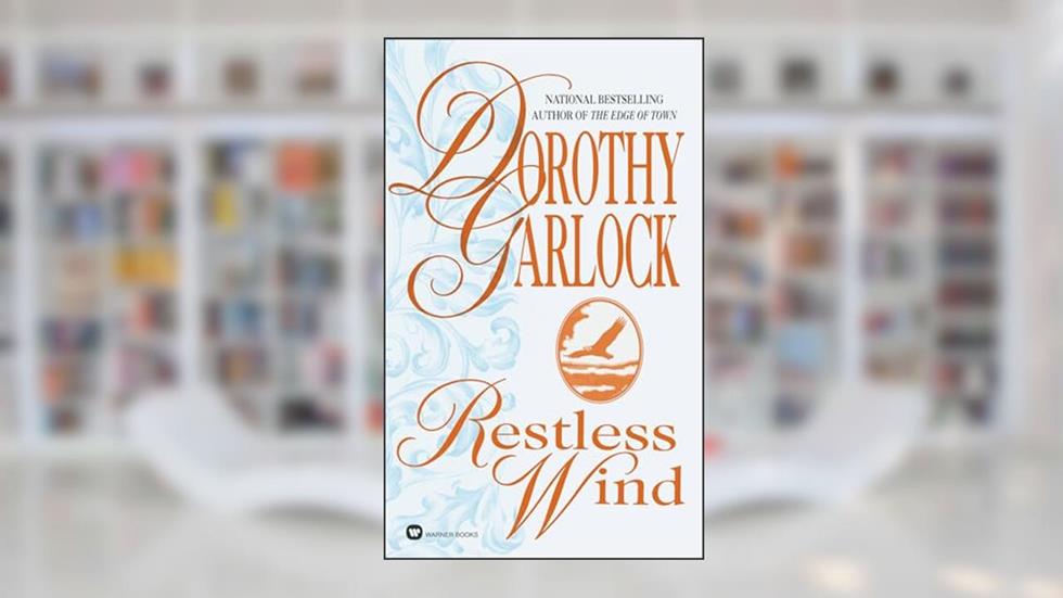 Restless Wind (Wind series Book 1), written by Dorothy Garlock