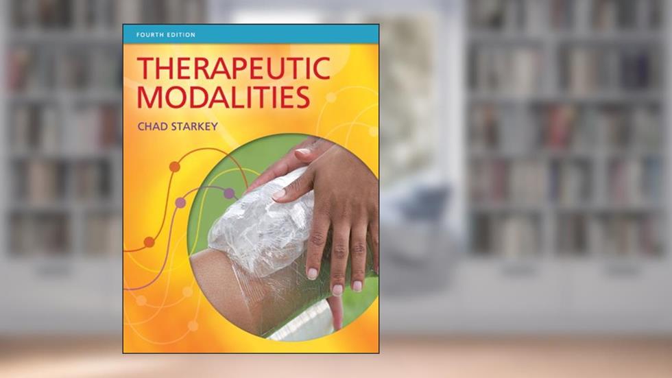 Therapeutic Modalities, written by Chad Starkey PhD  AT  FNATA
