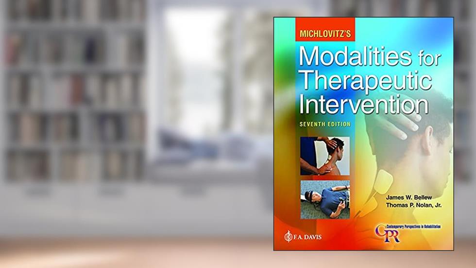 Michlovitz's Modalities for Therapeutic Intervention (Contemporary Perspectives in Rehabilitation), written by James W. Bellew PT  EdD  MS; Thomas P. Nolan Jr. PT  MS  DPT  OCS