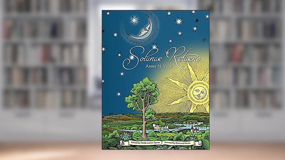 Solunar Returns, written by Anne N. Vick