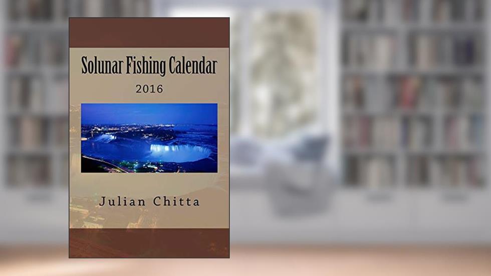 Solunar Fishing Calendar: 2016, written by Julian Chitta