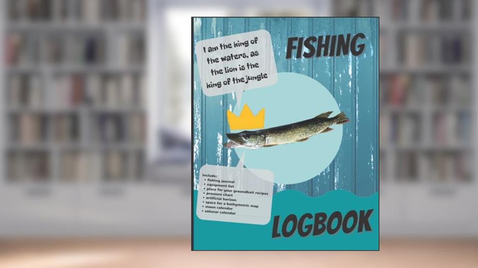 Fishing Log Book: Journal, Notebook For Anglers, With Moon Lunar And Solunar Calendar 2022, Fisherman To Record Angling For Professionals And Beginners, written by H. M. Christoff