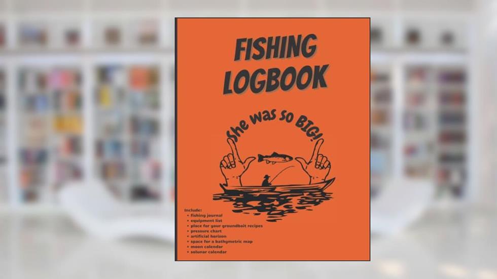 Fishing Log Book: Journal, Notebook For Anglers, With Moon Lunar And Solunar Calendar 2022, Fisherman To Record Angling For Professionals And Beginners, written by H. M. Christoff