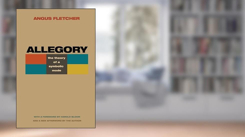 Allegory: The Theory of a Symbolic Mode, written by Angus Fletcher