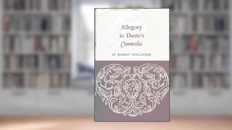 Allegory in Dante's Commedia, written by Robert Hollander