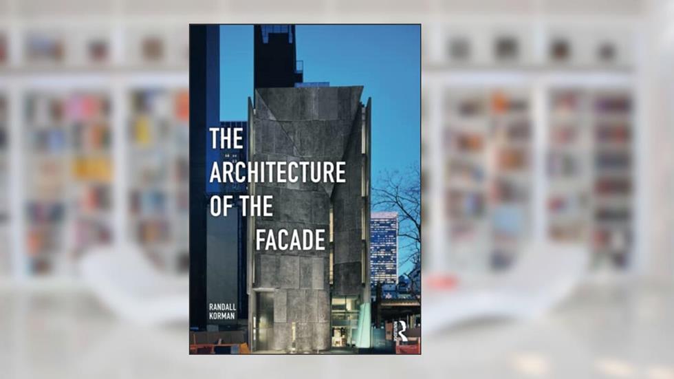 The Architecture of the Facade, written by Randall Korman