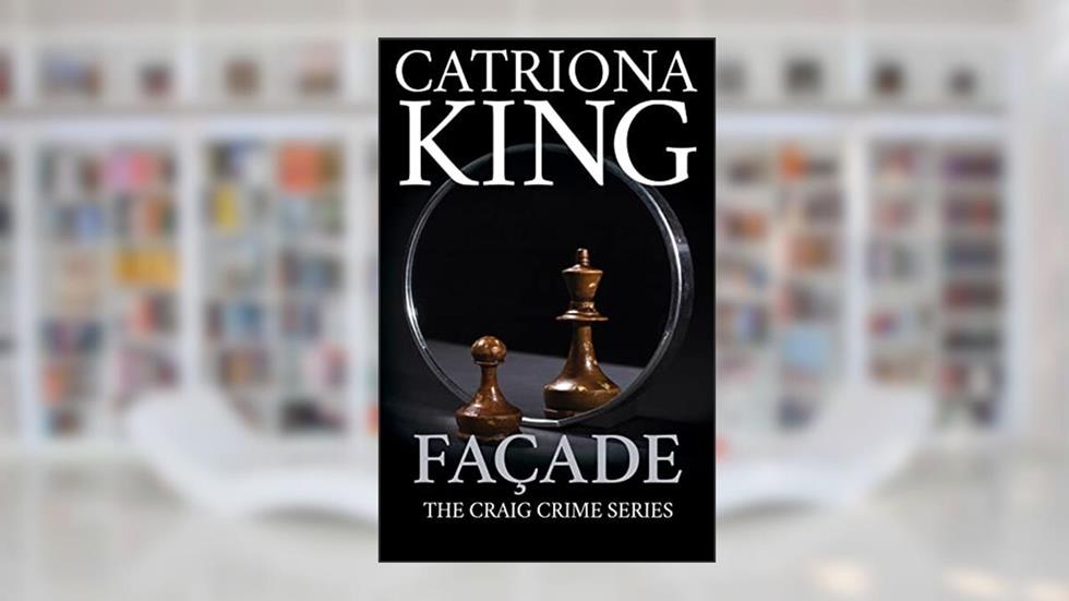 Façade (The Craig Crime Novels Book 28), written by Catriona King
