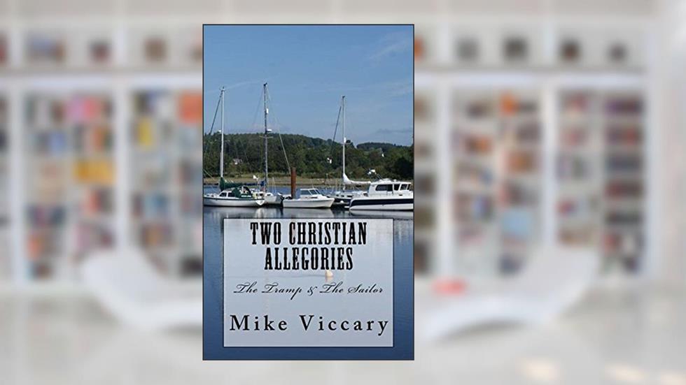 Two Christian Allegories, written by Mike Viccary