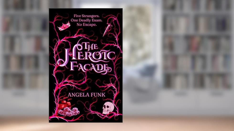 The Heroic Facade: (Forsaken Destiny Book 1) (Forsaken Destiny Trilogy), written by Angela Funk