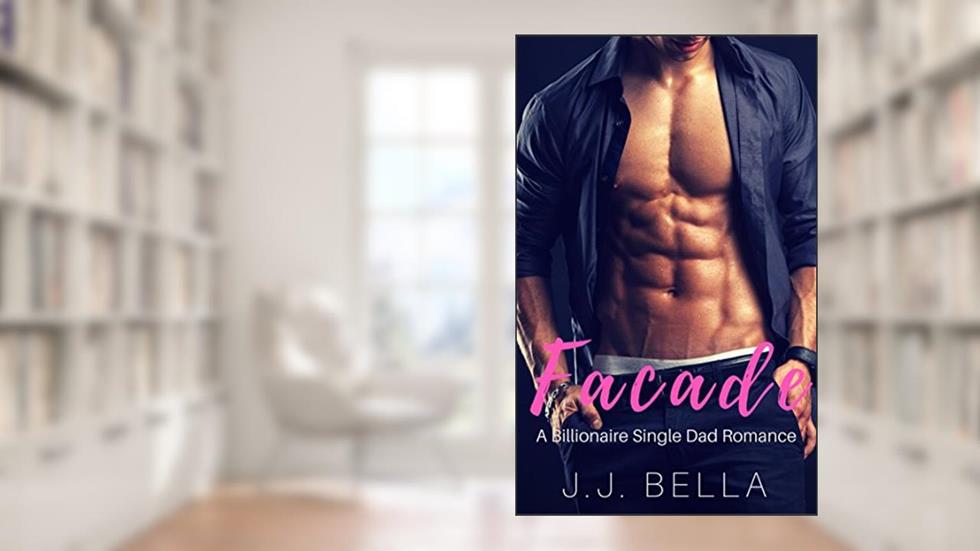 Façade: A Billionaire Single Dad Romance (Faking It Series Book 2), written by J.J. Bella