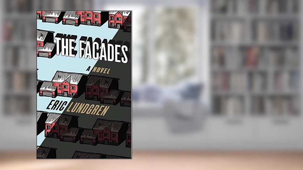 The Facades: A Novel, written by Eric Lundgren