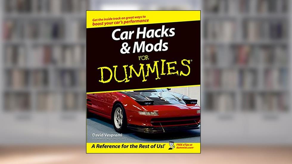 Car Hacks & Mods For Dummies, written by David Vespremi