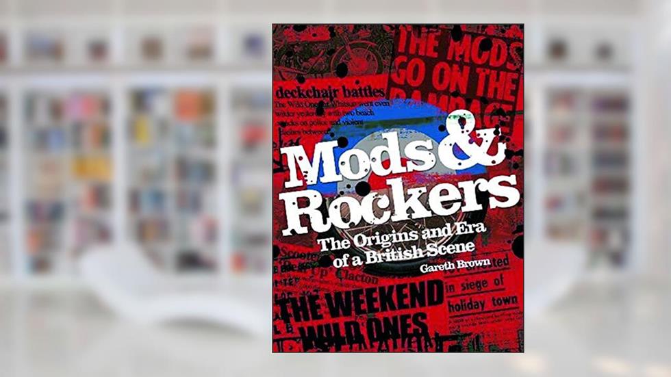 Mods & Rockers: The Origins and Era of a British Scene, written by Gareth Brown