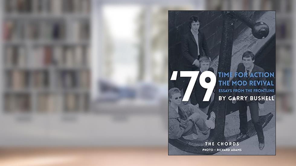 79 The Mod Revival Time for Action: Essays from the Frontline (79 Revival series), written by Garry Bushell