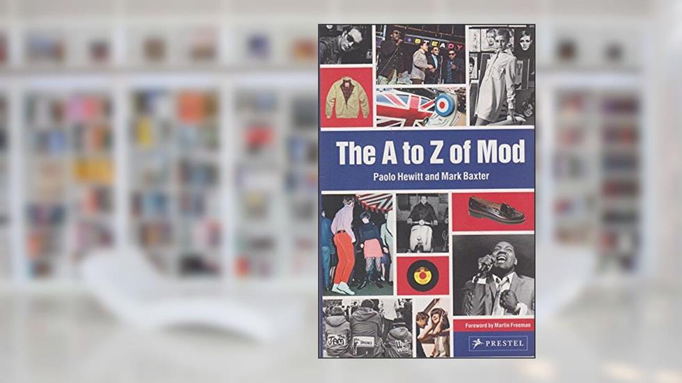 A to Z of Mod, written by Paolo Hewitt; Mark Baxter