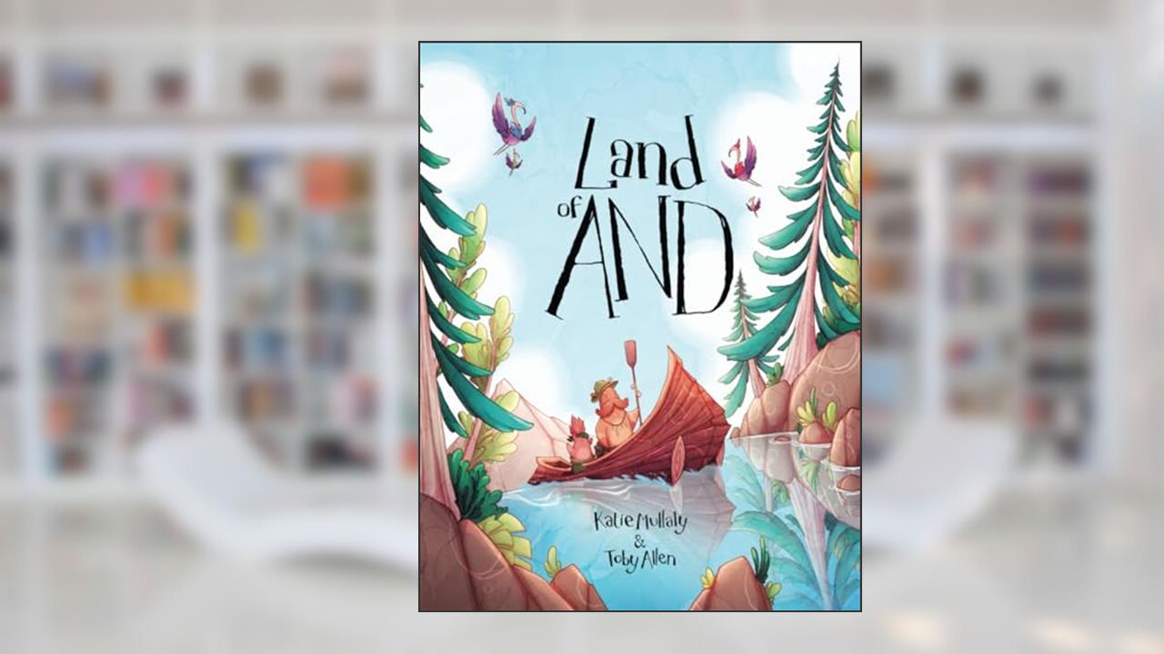 Land of AND, written by Katie Mullaly