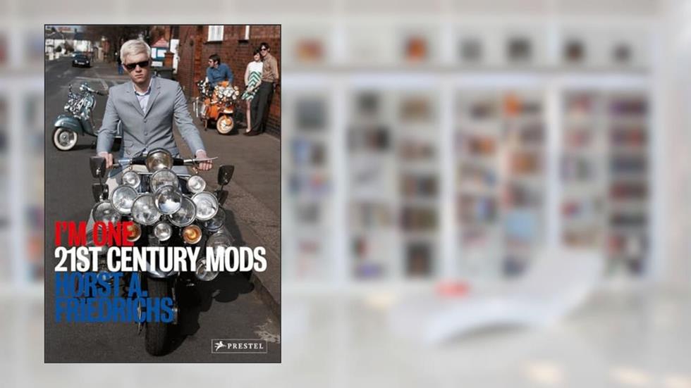 I'm One: 21st-Century Mods, written by Horst A. Friedrichs