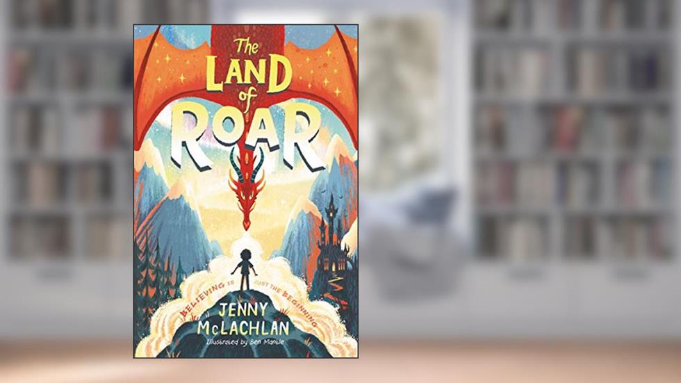 The Land of Roar (Land of Roar, 1), written by Jenny McLachlan