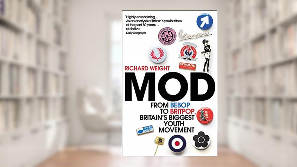 Mod: From Bebop to Britpop, Britain's Biggest Youth Movement, written by Richard Weight