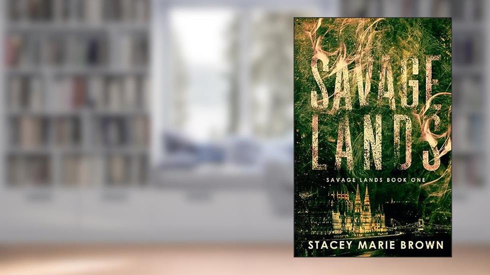 Savage Lands, written by Stacey Marie Marie Brown