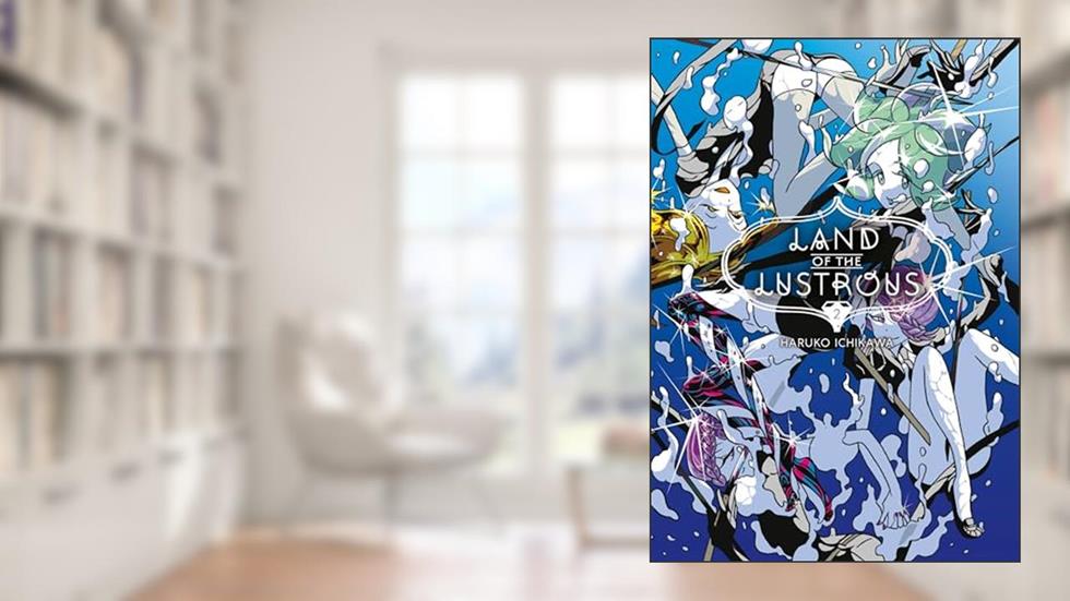 Land of the Lustrous 2, written by Haruko Ichikawa