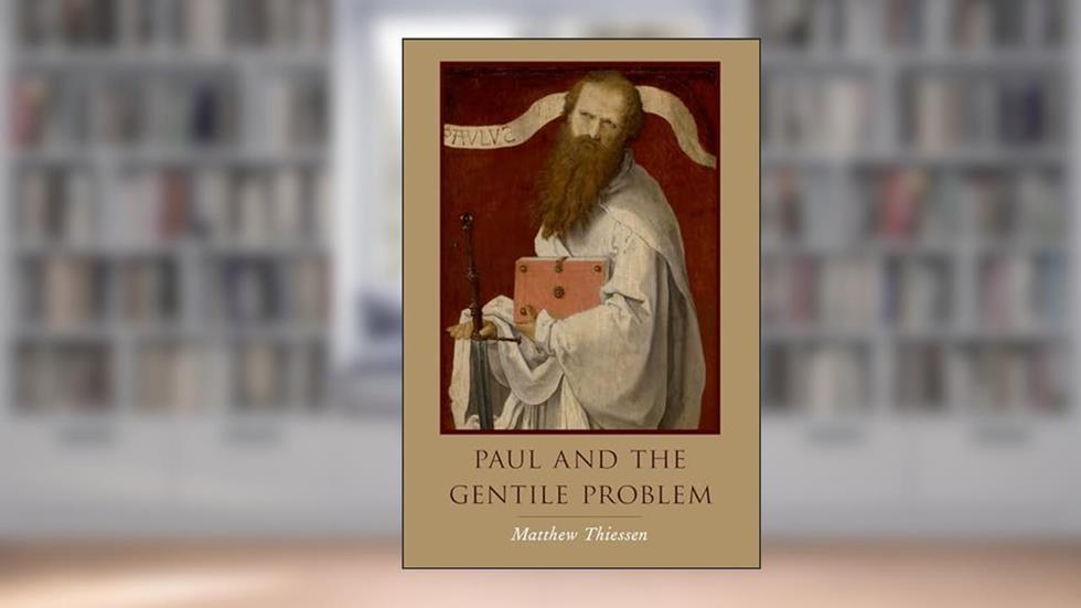 Paul and the Gentile Problem, written by Matthew Thiessen