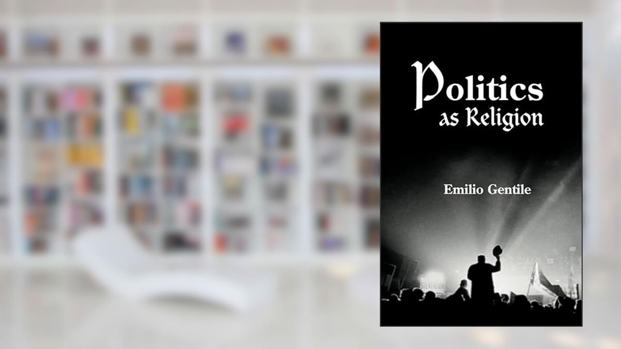 Politics as Religion, written by Emilio Gentile