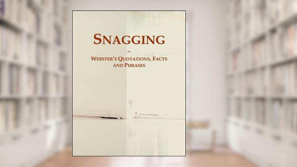 Snagging: Webster's Quotations, Facts and Phrases, written by Icon Group International