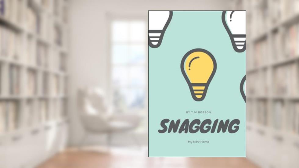 Snagging my new home, written by Mr Terance Windsor Robson