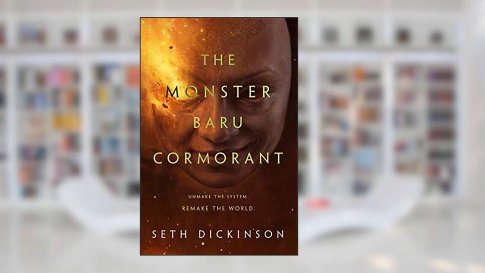 The Monster Baru Cormorant (The Masquerade Book 2), written by Seth Dickinson