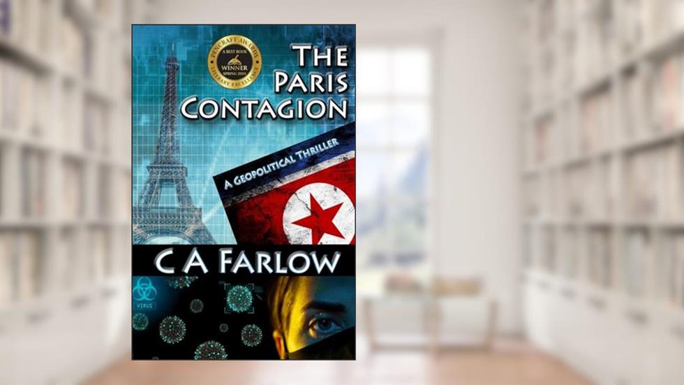 The Paris Contagion: A Geopolitical Thriller, written by CA Farlow; C.A. Farlow