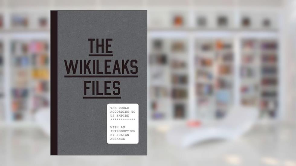 The WikiLeaks Files: The World According to US Empire, written by WikiLeaks