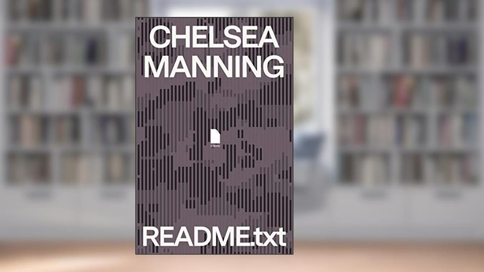 README.txt: A Memoir, written by Chelsea Manning