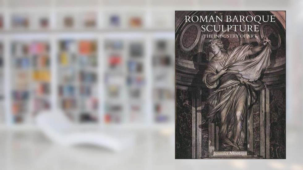 Roman Baroque Sculpture: The Industry of Art, written by Dr. Jennifer Montagu