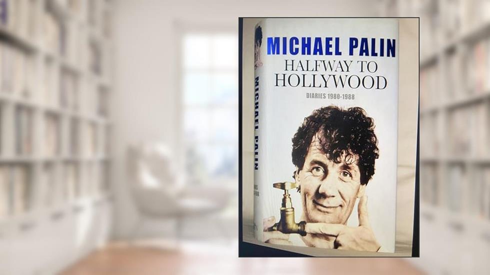 Halfway to Hollywood: Diaries 1980--1988, written by Michael Palin