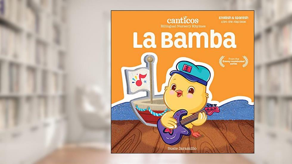 Canticos La Bamba: Bilingual Nursery Rhymes (Canticos Bilingual Nursery Rhymes), written by Susie Jaramillo