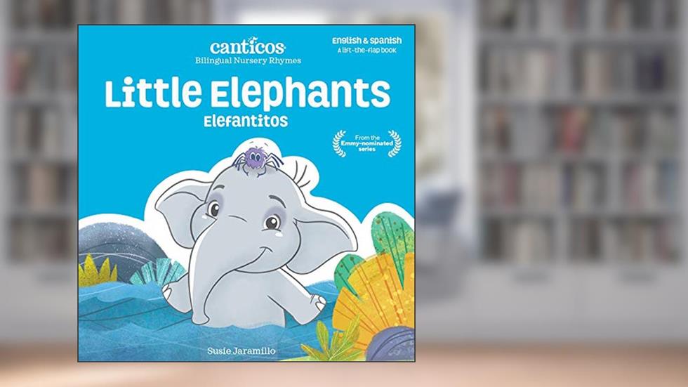 Canticos Little Elephants / Elefantitos: Bilingual Nursery Rhymes (Canticos Bilingual Nursery Rhymes), written by Susie Jaramillo