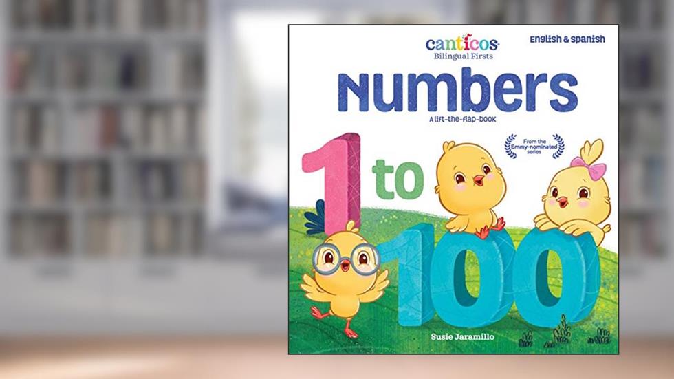 Canticos Numbers 1 to 100: Bilingual Firsts (Canticos Bilingual Firsts), written by Susie Jaramillo