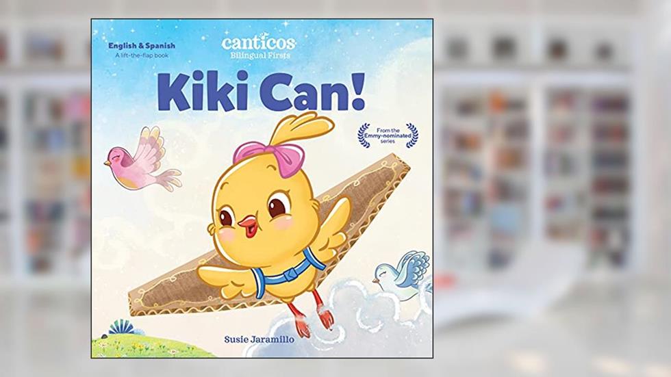 Canticos Kiki Can!: Bilingual Firsts (Canticos Bilingual Firsts), written by Susie Jaramillo