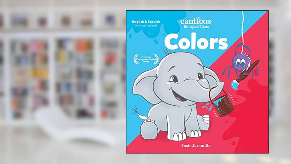 Canticos Colors: Bilingual Firsts (Canticos Bilingual Firsts), written by Susie Jaramillo