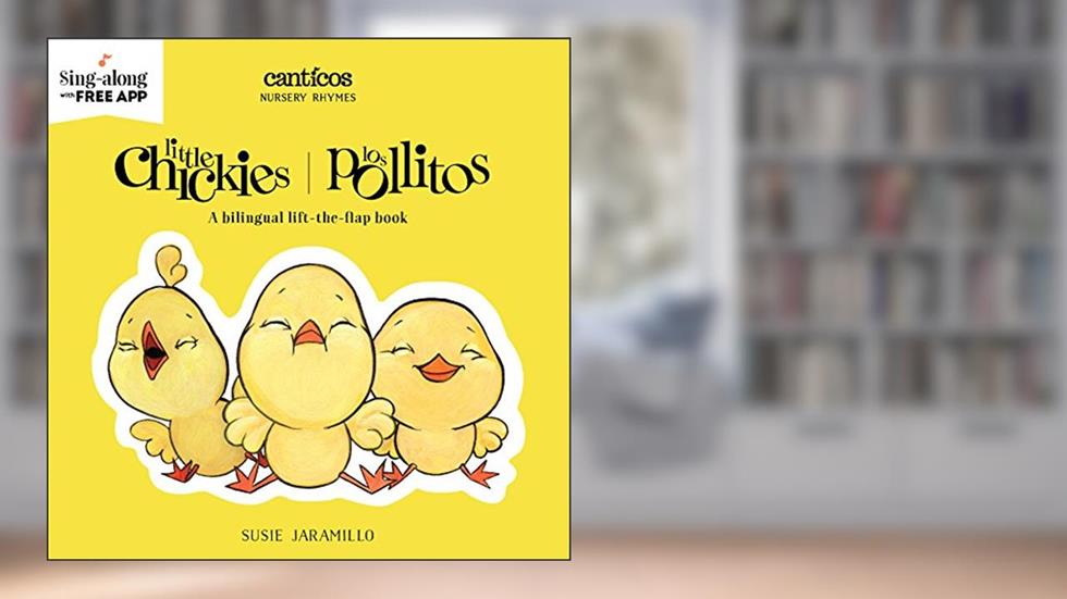 Little Chickies / Los Pollitos (Canticos), written by Susie Jaramillo