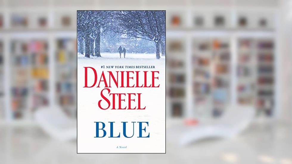 Blue: A Novel, written by Danielle Steel
