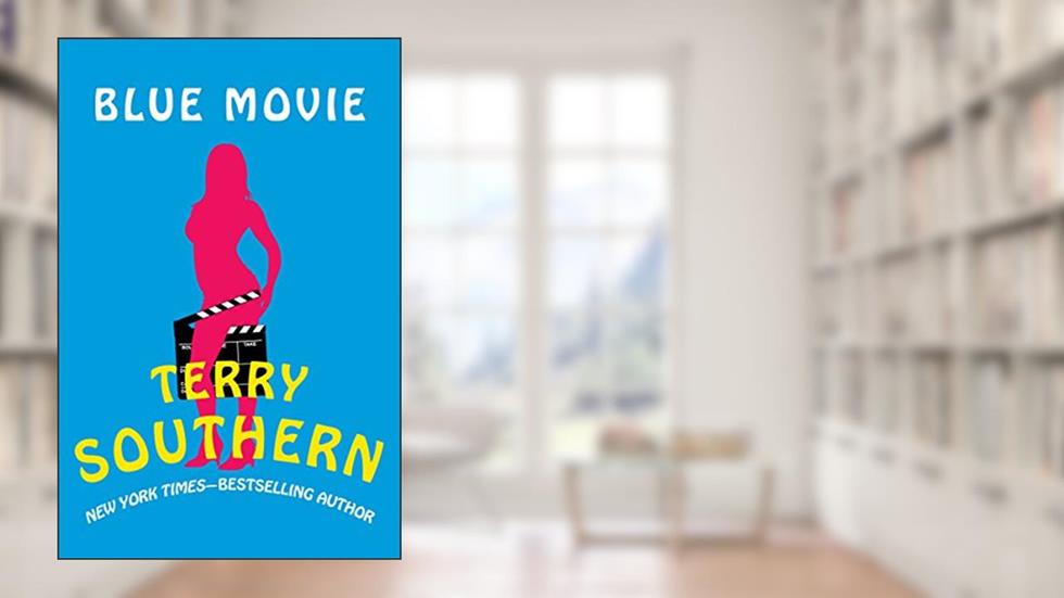 Blue Movie, written by Terry Southern