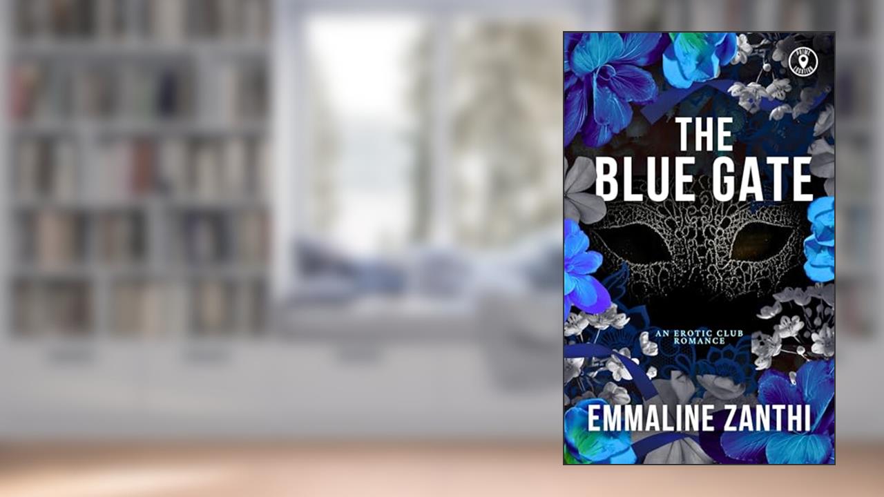 The Blue Gate (Prime Location Series), written by Emmaline Zanthi