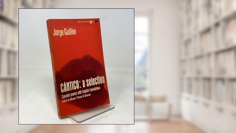 Cantico : A Selection, written by Jorge Guillen