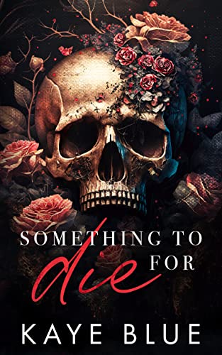 Read Something to Die For (Love After Life Book 1), written by Kaye Blue