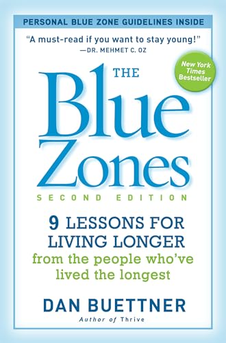 Read The Blue Zones, Second Edition: 9 Lessons for Living Longer From the People Who've Lived the Longest, written by Dan Buettner
