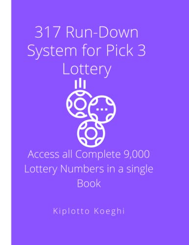Read 317 Run-Down System for Pick 3 Lottery: Access all Complete 9,000 Lottery Numbers in a Single Book, written by Kiplotto Koeghi