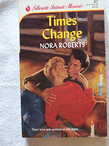 Read Times Change (Silhouette Intimate Moments, No 317) (Time and Again, 2), written by Nora Roberts